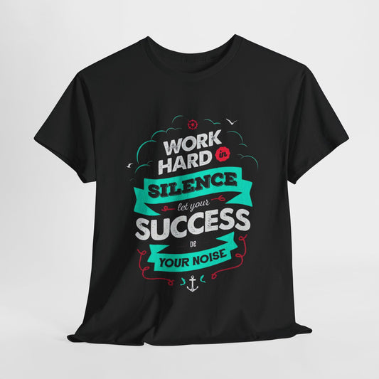 Inspirational Unisex Heavy Cotton Tee - 'Work Hard, Silence Your Noise'