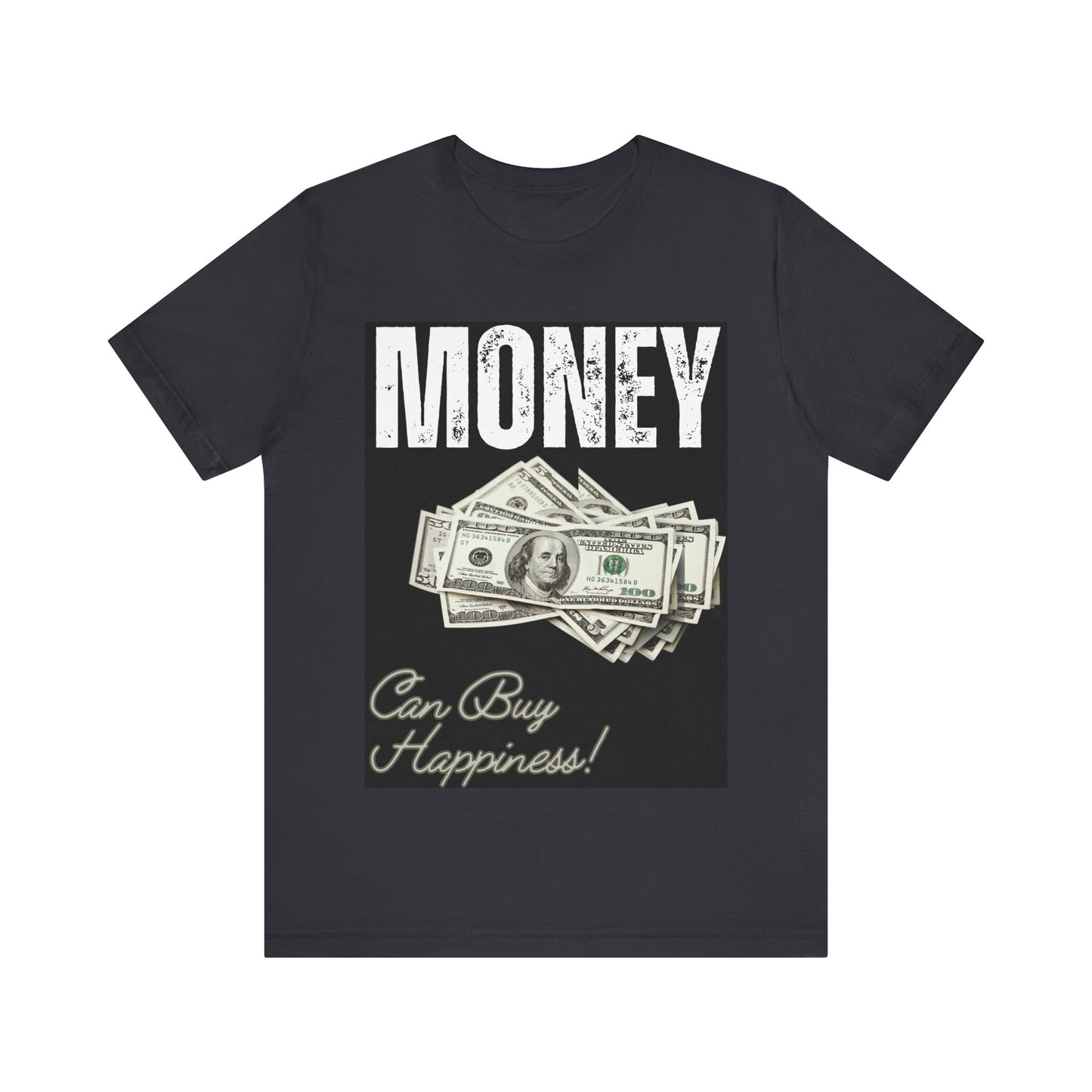 T-Shirt Money Can Buy Happiness Unisex T-shirt